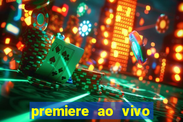 premiere ao vivo gratis fluminense